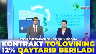 YANGILIK | KONTRAKT TO'LOVINING 12 FOIZI KIMLARGA QAYTARIB BERILADI |YOSH CHEGARASI BEKOR QILINMOQDA