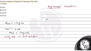 Find the molarity of liquid HCl if density of liq. HCl is 1.17 g/cc:....