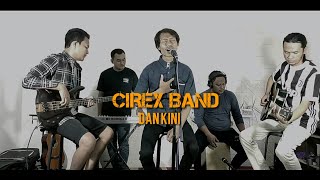 CIREX BAND ! DAN KINI MUSIK ORINAL 