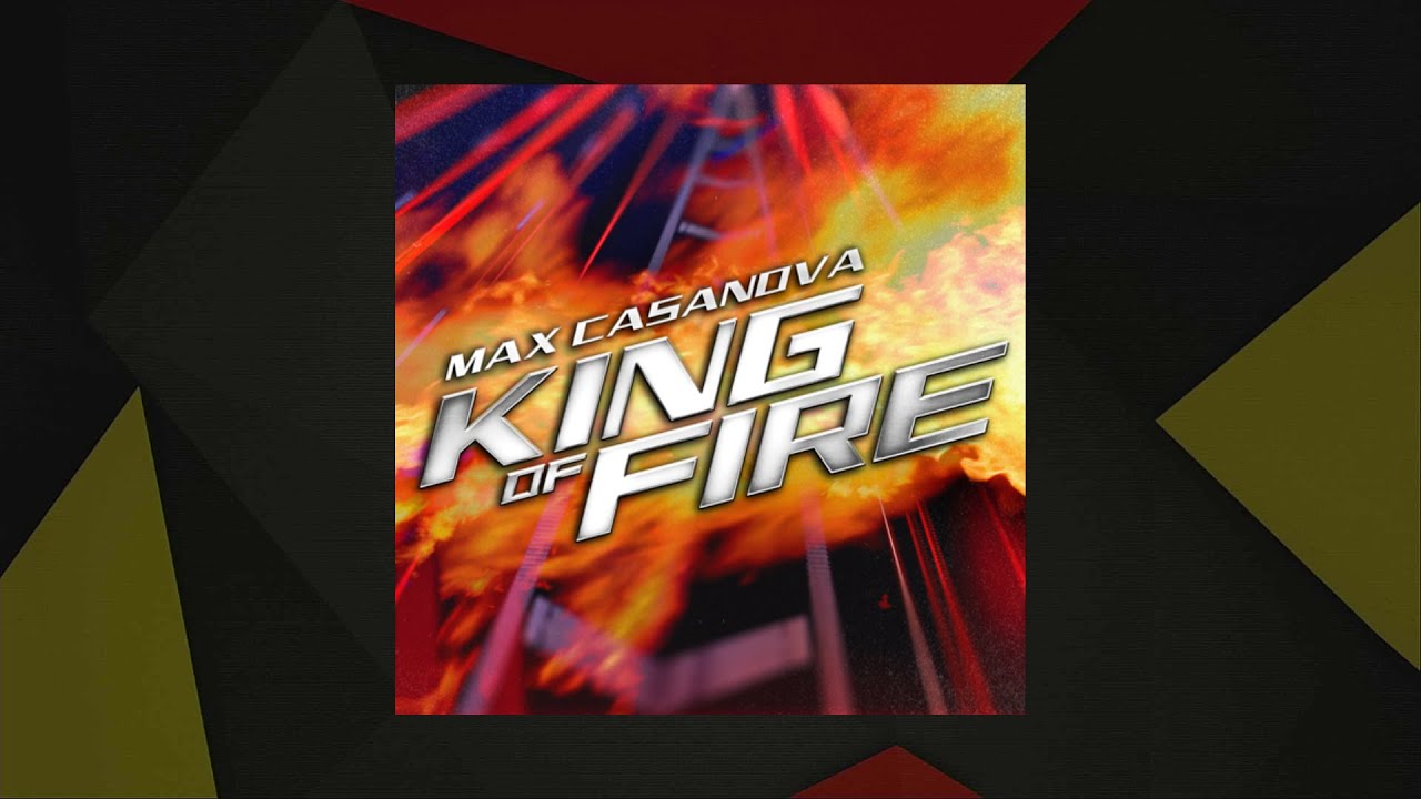 King of Fire - Max Casanova [SMX Cut]