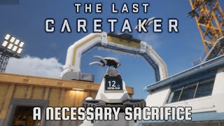 The Last Caretaker - A Necessary Sacrifice @The_MightyJingles