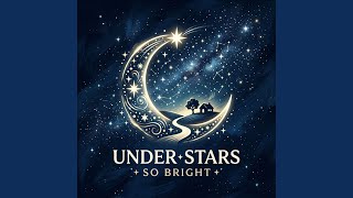 Under Stars So Bright - Elijah Grant