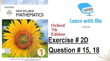 Exercise # 2D Q15,18 | Unit 2 | Oxford book 7th edition | D1 | Learn with Me