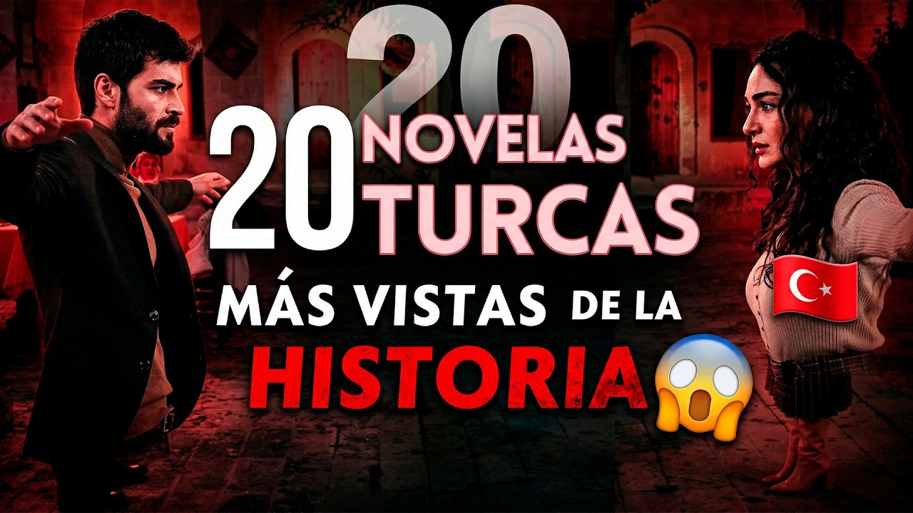 Las 20 Novelas Turcas MAS VISTAS de la HISTORIA 🇹🇷😍❤️