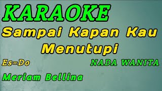 Jangan Salahkan Siapa-Karaoke-Meriam Bellina-Nada Wanita Es=Do 