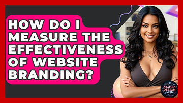 How Do I Measure The Effectiveness Of Website Branding? - Graphic Design Nerd