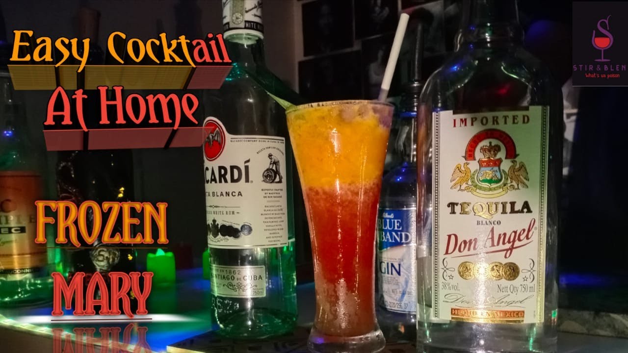 Easy Cocktail At Home ……..Frozen Mary (Bacardi, Tequila, Gin )