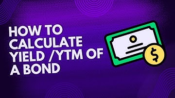 How to calculate Yield to maturity of Bonds