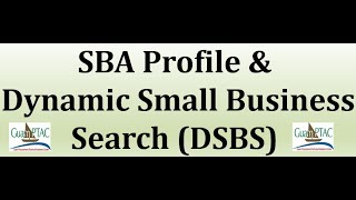 SBA's Dynamic Small Business Search (DSBS) and your SBA Profile