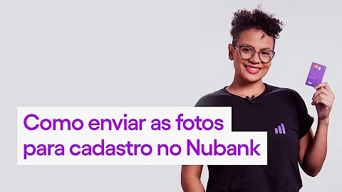 Como tirar a Selfie para o Nubank?