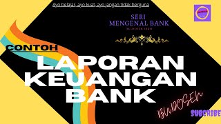 SATU DEMI SATU Laporan Keuangan Bank dan Contohnya