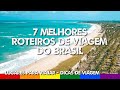 7 Melhores Roteiros de Viagem no Brasil - Dicas de Viagem 2020