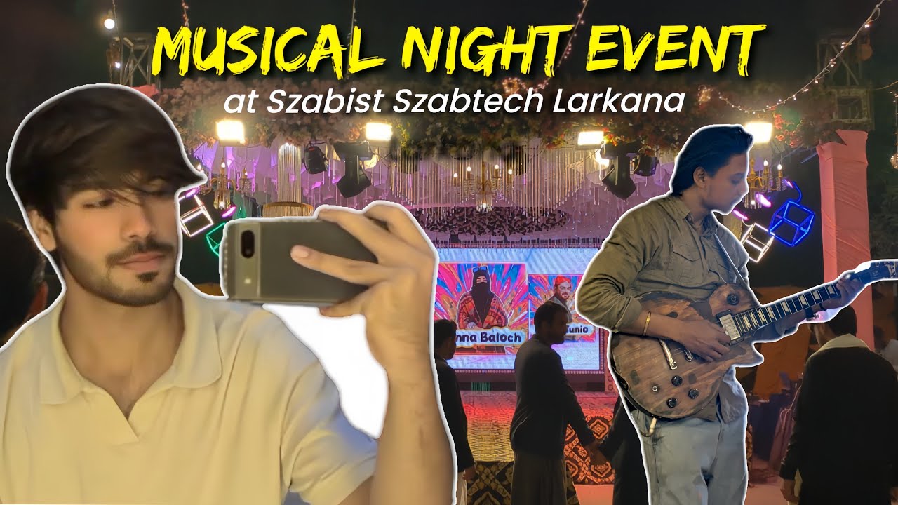 Musical Night Event at Szabist Szabtech iTVE Larkana 💫