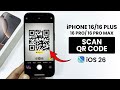 iOS 26 - How to Scan QR Codes on iPhone 16 / Pro Max