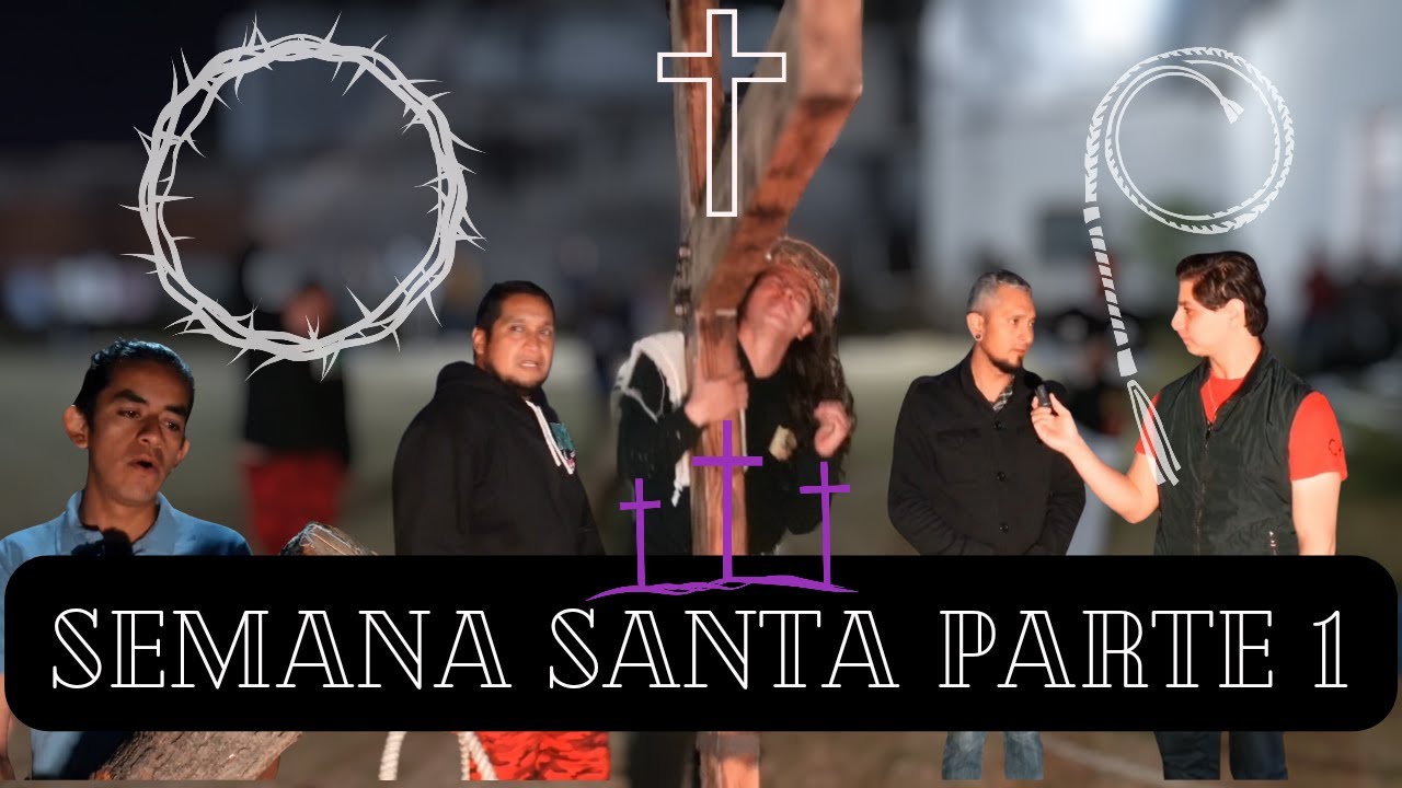 Semana Santa Documental Parte 1, Inicio- IMPACTANTE, El lugar mas polemico que renace el viacrucis.