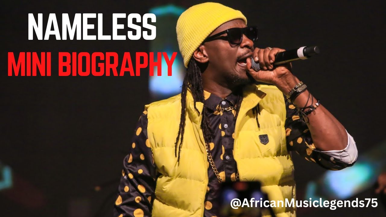 Nameless Biography | Songs, Wife , Music Career & Legacy 