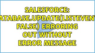 Salesforce: Database.update(listEvent, false) erroring out without error message