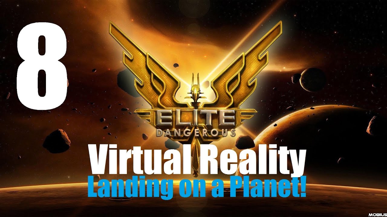 ELITE DANGEROUS 8 VIRTUAL REALITY First Landing YouTube