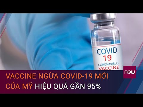 Vaccine ngừa Covid-19 mới của Mỹ hiệu quả gần 95% | VTC Now