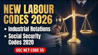 New Labour Codes 2026|Part-2|Industrial Relations & Social Security Codes 2020 | JRF Code 55