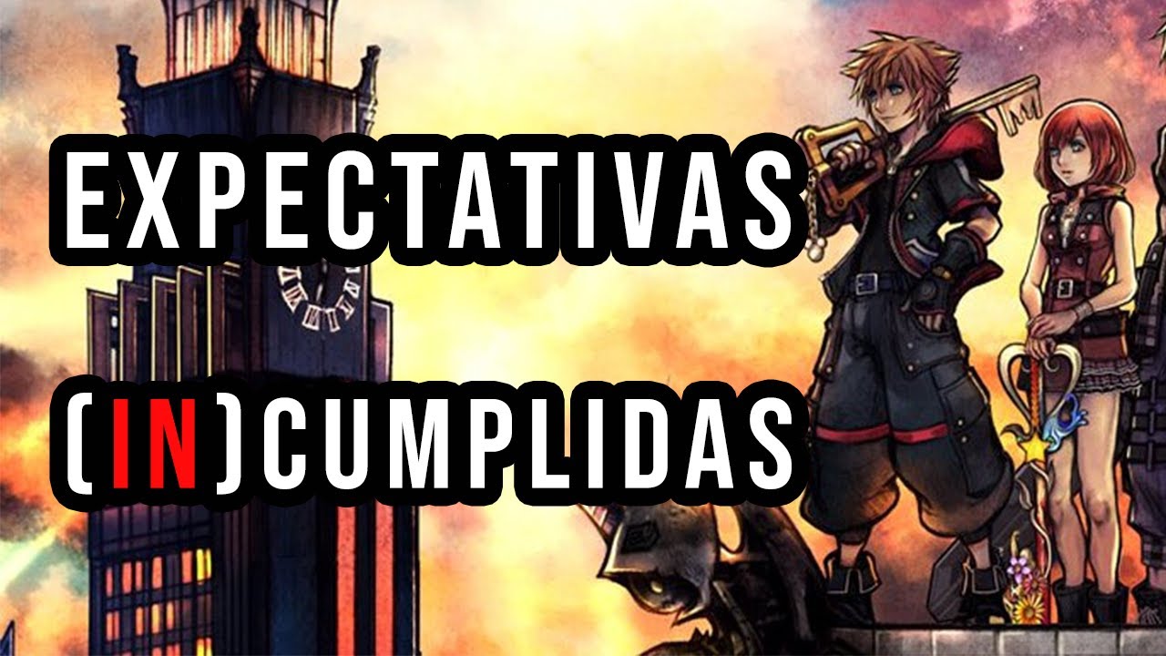 Las expectativas (in)cumplidas de Kingdom Hearts 3