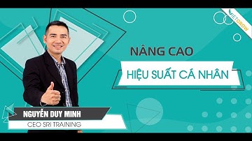 OFFICIAL TRAILER | NÂNG CAO HIỆU SUẤT CÁ NHÂN TRONG CÔNG VIỆC | GV. NGUYỄN DUY MINH