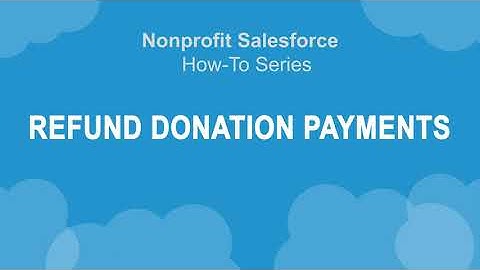 Nonprofit Salesforce How-To-Series: NPSP Refund Donation Payments