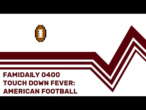 Famidaily - Episode 0400 - Touch Down Fever: American Football