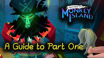 Return to Monkey Island - A Guide to Part 1