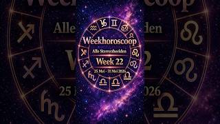 Weekhoroscoop – alle sterrenbeelden - week 22 (25 mei – 31 mei 2026)