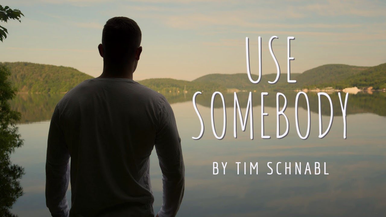 Use Somebody - Kings of Leon ( Acoustic Cover + Music Video by Tim Schnabl)