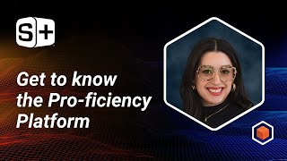 Get to know the Pro-ficiency Platform