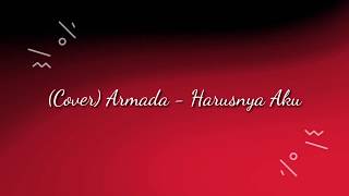 Download lagu Cover gitar Armada - Harusnya Aku