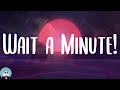 WILLOW - Wait a Minute! (Lyrics)
