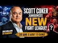 SCOTT COKER RETURNS! NEW $60M MMA FIGHT LEAGUE SET TO SHAKE UFC WORLD