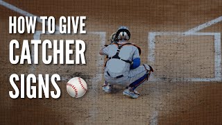 How to Give Catcher Signs in Baseball