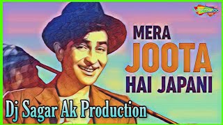 Mera Joota Hai Japani [ Pumping Dance Mix ] Dj Sagar Ak Production 💣💣💣