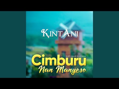 Cimburu Nan Manyeso - Kintani