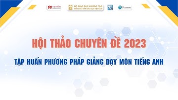 HT chuyên đề 2023-Bậc Trung học-Phiên 2:Kiểm tra đánh giá và hướng dẫn soạn kế hoạch bài dạy môn TA