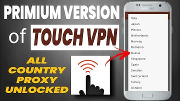 How to download primium version of touch vpn free || how to unlock all country proxy in touch vpn.