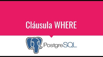 Curso de PostgreSQL de Cero a Experto - Clausula WHERE