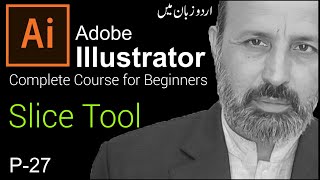 Adobe Illustrator Complete Course for Beginners in Urdu | Slice Tool | Class 27