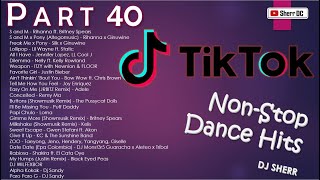 TikTok Non-Stop Dance Hits Part 40 | DJ Sherr