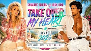 Romantic Talking vs Nick Buya - TAKE OVER MY HEART (Official Music) New 2026