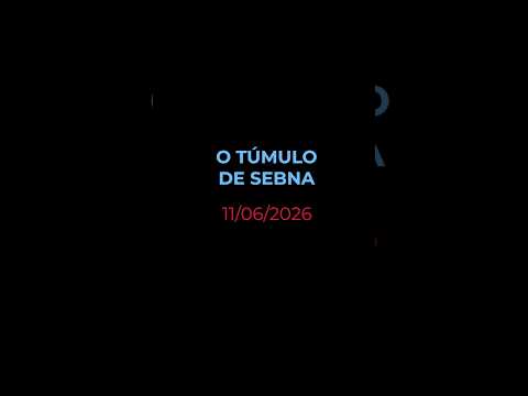 O TÚMULO DE SEBNA - Oração diária (Devocional 11/06/2026)