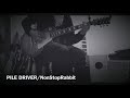 NonStopRabbit/PILEDRIVER ギター弾いてみた