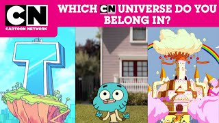 Cartoon Network: Which CN Universe Do You Belong In? - Let&#39;s Find Out! (CN Quiz)