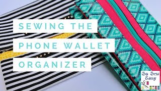 Sewing the Easy Phone Wallet Organizer from So-Sew-Easy.com