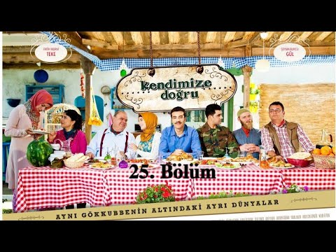 Kendimize Doğru 25. Bölüm