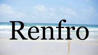 How To Pronounce RenfroPronunciation Of Renfro